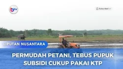 PERMUDAH PETANI, TEBUS PUPUK SUBSIDI CUKUP PAKAI KTP