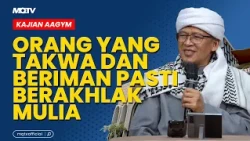 TRUE BELIEVERS WHO FEAR GOD WILL ALWAYS HAVE NOBLE CHARACTER! | AAGYM LECTURE