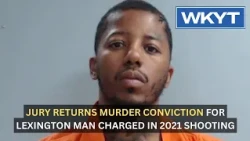 Jury returns murder conviction for Lexington man after hours-long deliberation
