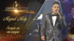 [Concierto De Lujo] – Miguel Moly – Sangre en mi cuerpo