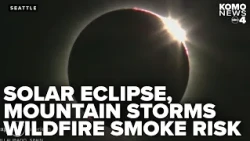 Seattle Weather: Mountain storms, wildfire smoke risk & a look at the solar eclipse