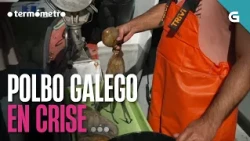 O POLBO galego en CRISE | O TERMÓMETRO