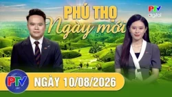 Phu Tho New Day August 10, 2026 | More Housing Opportunities for Low-Income Earners