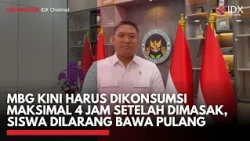 MBG Kini Harus Dikonsumsi Maksimal 4 Jam Setelah Dimasak, Siswa Dilarang Bawa Pulang | IDXC UPDATE