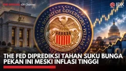 The Fed Diprediksi Tahan Suku Bunga Pekan Ini Meski Inflasi Tinggi | IDXC UPDATE
