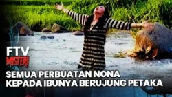 Semua Perbuatan Nona Kepada Ibunya Berujung Petaka | FTV Misteri