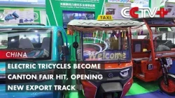 Electric Tricycles Become Canton Fair Hit, Opening New Export Track