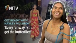 'Every runway I still get butterflies!' | Get Ready With... Hayley Mulardy | NITV