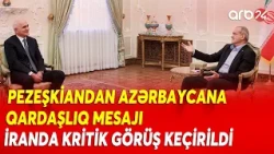 Pezeşkianın Bakıya mesajındakı ŞİFRƏLƏR: İrandan QARDAŞLIQ MESAJI VERİLDİ - Kritik görüş...