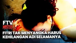 Fitri Tak Menyangka Harus Kehilangan Adi Selamanya | FTV Misteri