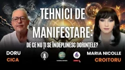 TEHNICI DE MANIFESTARE: DE CE NU ȚI SE ÎNDEPLINESC DORINȚELE? – CU DORU CICA