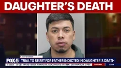 Trial date to be set for father indicted in daughter’s death | FOX 5 AT 4AM