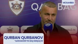 Qurban Qurbanov: "Həm oyun, həm nəticə göstərdi ki, cavab görüşünə də ciddi hazırlaşmalıyıq"