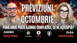 PREVIZIUNI OCTOMBRIE: PÂNĂ UNDE POATE AJUNGE CONFLICTUL, CE NE AȘTEAPTĂ? - CU ANDREI DIACONU