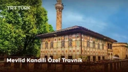 Mevlid Kandili Özel Travnik