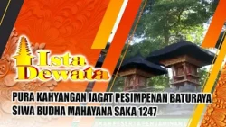 PURA KAHYANGAN JAGAT PESIMPENANBATURAYA SIWA BUDHA MAHAYANA SAKA 1247 | ISTA DEWATA