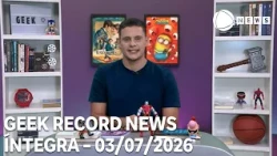 Geek Record News - 07/03/2026
