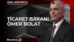 Exclusive Interview - Minister of Trade Ömer Bolat | October 23, 2026
