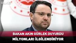 Bakan Akın Gürlek Duyurdu! Milyonları İlgilendiriyor... #Sondakika