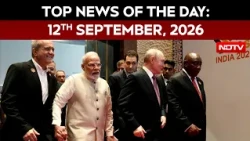 Xi Jinping-Putin-PM Modi Meet At BRICS Summit 2026 | Top News Of The Day: 12th September, 2026