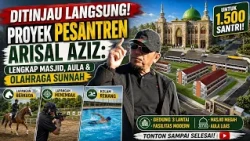 DIRECT INSPECTION! Arisal Aziz's GRAND Islamic Boarding School Project: Complete with Mosque, Hal...