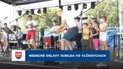Nedeľné oslavy jubilea vo Vlčkovciach