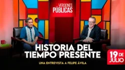 Public Versions | History of the Present Time. Interview with Felipe Ávila