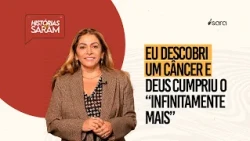 EU DESCOBRI UM CÂNCER E DEUS CUMPRIU O "INFINITAMENTE MAIS"