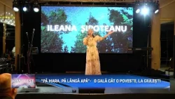 MANIFEST p4 continuare  ”PĂ MARA, PĂ LÂNGĂ APĂ”    O GALĂ CÂT O POVESTE, LA GIULEȘTI