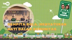 GATHERING POINT [Soccer Euphoria, Uniting Hearts in the Community] TVRI NORTH SUMATRA