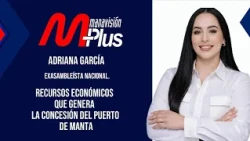 Adriana García, exasambleísta nacional, analiza el desarrollo del puerto de Manta