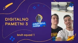 Digitalno pametni 3 | Odpikajmo nasilje - Bruh Squad 1