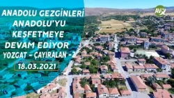 ANADOLU GEZGİNLERİ YOZGAT ÇAYIR ALAN 2. BÖLÜM