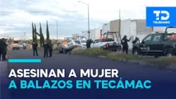 Woman shot and killed inside her SUV in Tecámac; hitmen leave a message