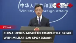 China Urges Japan to Completely Break with Militarism: Spokesman