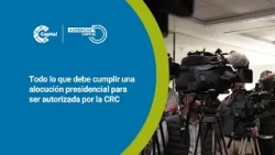 When can the president make an address? The CRC explains on Audiencias Capital