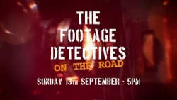 The Footage Detectives 13th September TPTV Sky 324 Freeview 82 Virgin 445 Freesat 306