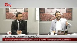 SORMAK LAZIM - 28.DÖNEM BAĞIMSIZ MİLLETVEKİLİ ADAYI İŞ ADAMI - SİYASETÇİ ABDÜLKERİM KOÇ