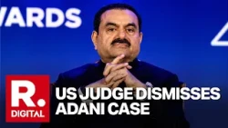 BREAKING: US District Judge Drops Bribery & Fraud Case Against Gautam Adani