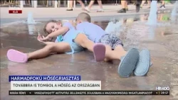 Már az éjszakák sem hoznak enyhülést – Veszélyes szakaszba lépett a hőhullám! - HírTV
