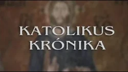 A Katolikus Krónika 2026. augusztusi adása