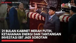 21 Bulan Kabinet Merah Putih, Ketahanan Energi dan Tantangan Investasi EBT Jadi Sorotan| IDXC UPDATE