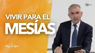 Vivir para el Mesías | Pastor Antonio Martín | TBN España