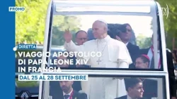 Pope Leo, Apostolic Journey to France - Live from September 25th to 28th on TV2000