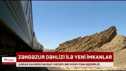 Zəngəzur dəhlizi ilə yeni imkanlar
