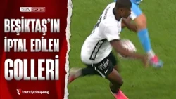 Beşiktaş's Disallowed Goals | Beşiktaş - Erzurumspor FK | Trendyol Süper Lig
