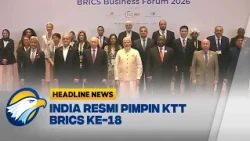 [HEADLINE NEWS, 12/09] Resmi Dimulai! India Pimpin KTT BRICS 2026 dengan Kekuatan Baru