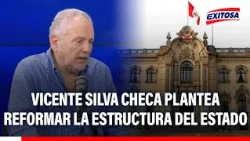 🔴🔵 Vicente Silva Checa plantea reformar la estructura del Estado y la regionalización