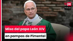 Pope Leo XIV to hold massive mass in the Pampas of Pimentel during his visit to Chiclayo