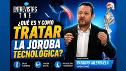 TNE Interview | What is tech neck and how to treat it | Kinesiologist Patricio Valenzuela